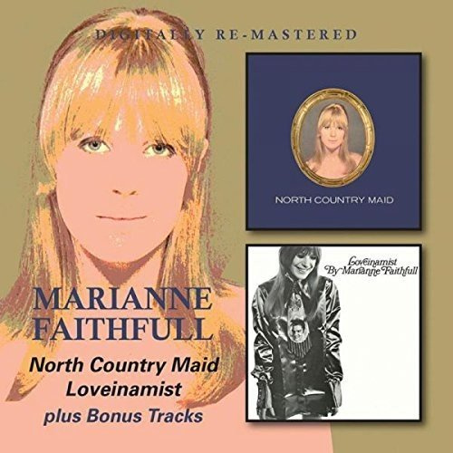FAITHFULL, MARIANNE - NORTH COUNTRY MAID / LOVEINAMIST / PLUS BONUS TRACKSFAITHFULL, MARIANNE - NORTH COUNTRY MAID - LOVEINAMIST - PLUS BONUS TRACKS.jpg